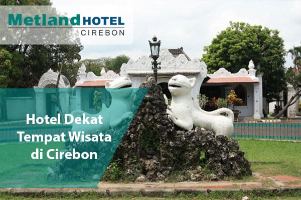 Hotel Dekat Tempat Wisata di Cirebon